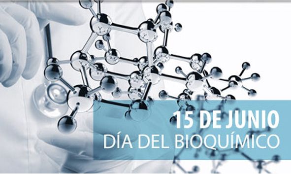 15 DE JUNIO - DÍA DEL BIOQUÍMICO