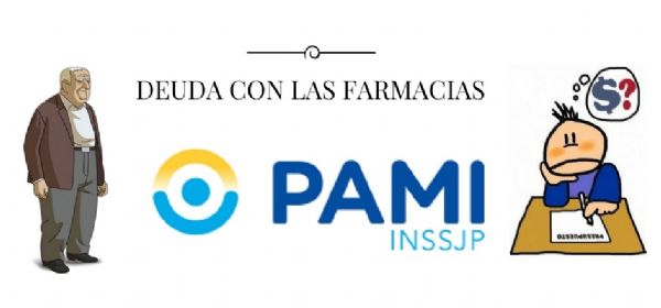 DEUDA DE PAMI CON LAS FARMACIAS