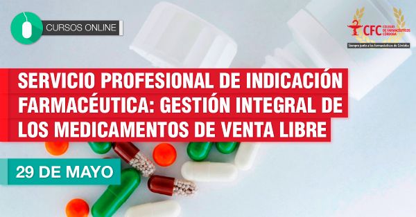 SERVICIO PROFESIONAL DE INDICACIÓN FARMACÉUTICA: GESTIÓN INTEGRAL DE LOS MEDICAMENTOS DE VENTA LIBRE